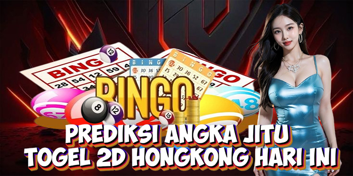 Prediksi Angka Jitu Togel 2D Hongkong Hari Ini