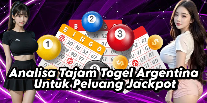 Analisa Tajam Togel Argentina Untuk Peluang Jackpot