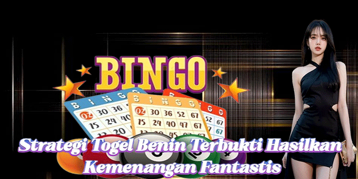 Strategi Togel Benin Terbukti Hasilkan Kemenangan Fantastis
