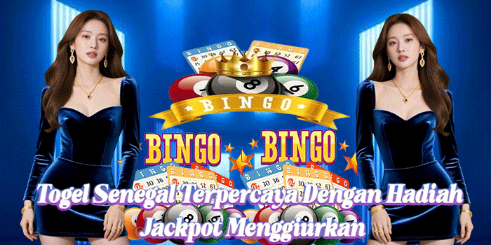 Togel Senegal Terpercaya Dengan Hadiah Jackpot Menggiurkan